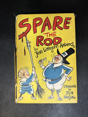  Spare The Rod:  A Primer Of Proverbs For Parents To Ponder  - SIGNED!