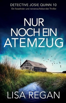 Nur noch ein Atemzug: Ein fesselnder und nervenaufreibender Thriller by Lisa Reg