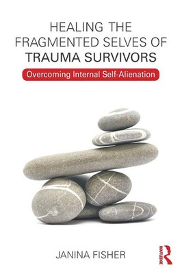 Healing the Fragmented Selves of Trauma Survivors | Janina Fisher | Taschenbuch