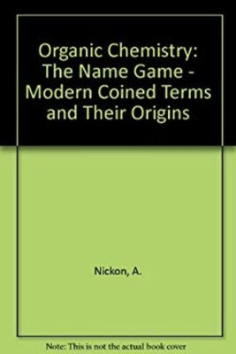 Organic Chemistry - The Name Game : Modern Coined Terms and Their