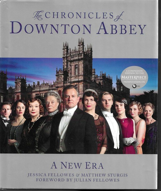 The Chronicles of Downton Abbey by Jessica Fellowes - Pub. 2012 - First Edition The Chronicles of Downton Abbey by Jessica Fellowes - Pub. 2012 - First Edition