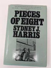 Pieces of Eight by Sydney J. Harris 1st edition, signed by author 1982