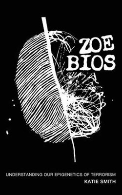 Zoe Bios: Understanding Our Epigenetics - Paperback, by Smith Katie - Very Good