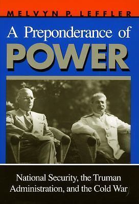 A Preponderance of Power: National Security, the Truman Administration, and the 