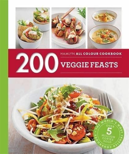 Hamlyn All Colour Cookery: 200 Veggie Feasts: Hamlyn Cookbook