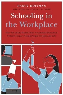 Schooling in the Workplace : How Six of the World's Best Vocation