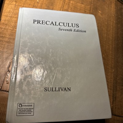 Precalculus by Sullivan (hardcover) 7th Edition