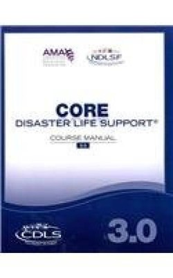 Core Disaster Life Support 30 Cdls Guide: Course Manual - Paperback - GOOD