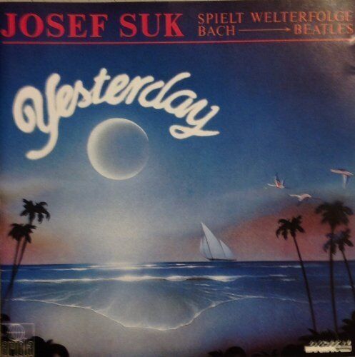 Josef Suk | CD | Yesterday-Spielt Welterfolge Bach=>Beatles