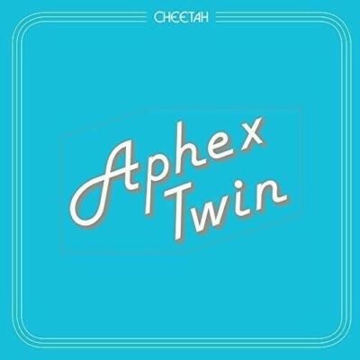 Aphex Twin - Cheetah EP .