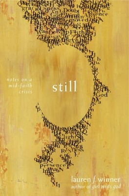 Still: Notes on a Mid-Faith Crisis   An Elegantly Written Reflection on Sp...