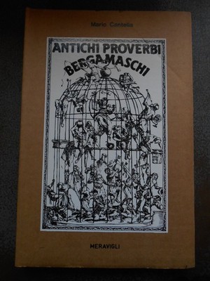 antichi proverbi bergamaschi cantella mario  - Ottime condizioni