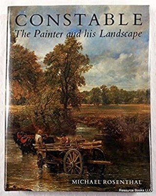 Constable : The Painter and His Landscape Hardcover Michael Rosen