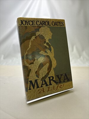 Marya : A Life by Joyce Carol Oates (1986, Hardcover)