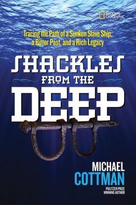 Shackles From the Deep: Tracing the Path of a Sunken Slave Ship, a Bitter Past,