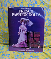 How to Collect French Fashion Dolls Mildred Vernon Seeley