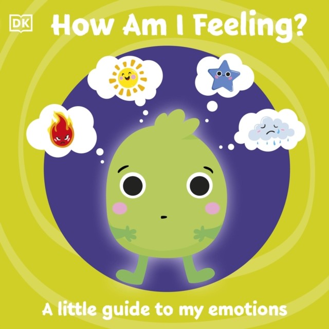 First Emotions: How Am I Feeling? by DK (Board book)