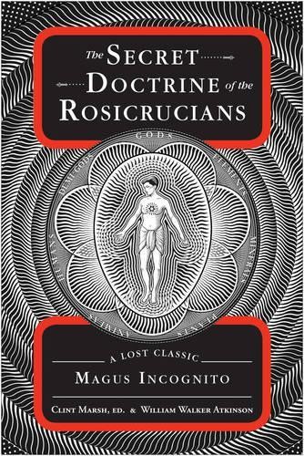 William Walker Atkinson Secret Doctrine of the Rosicrucians (Paperback)