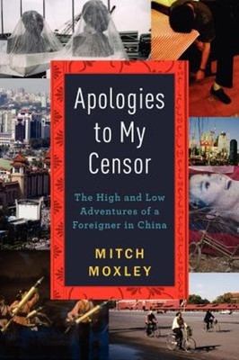 Apologies to My Censor : The High and Low Adventures of a Foreign