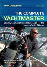 The Complete Yachtmaster: Sailing, Se..., Cunliffe, Tom