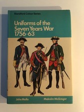 BLANDFORD - UNIFORMS OF THE SEVEN YEAR WAR 1756-63 by JOHN MOLLO & MALCOLM McGRE