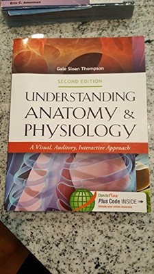 Understanding Anatomy & Physiology ..., Gale Sloan Thom