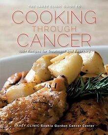The Lahey Clinic Guide to Cooking Through Cancer: 1... | Buch | Zustand sehr gut