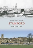Stamford Through Time | Christopher Davies | Englisch | Taschenbuch | 2010