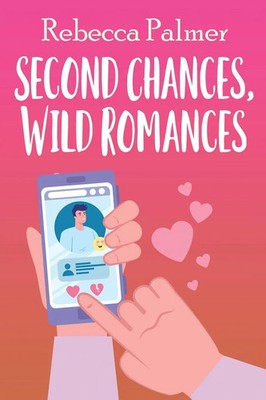 Second Chances, Wild Romances | Rebecca Palmer | Taschenbuch | Englisch | 2023