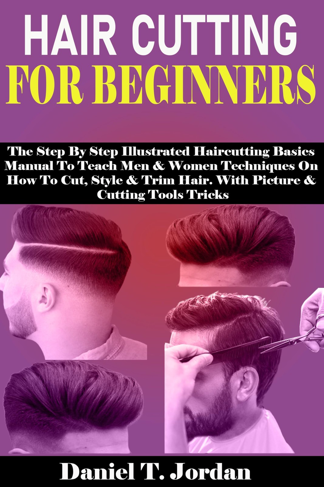 Дэниел Т. Джордан Стрижка волос для начинающих (Книга в мягкой обложке) (ИМПОРТ из Великобритании)