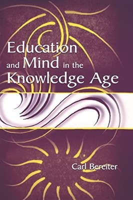 Bereiter - Education and Mind in the Knowledge Age - paperback or soft - X555z
