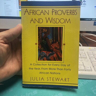 African Proverbs and Wisdom : A Collection for Every Day of the Year