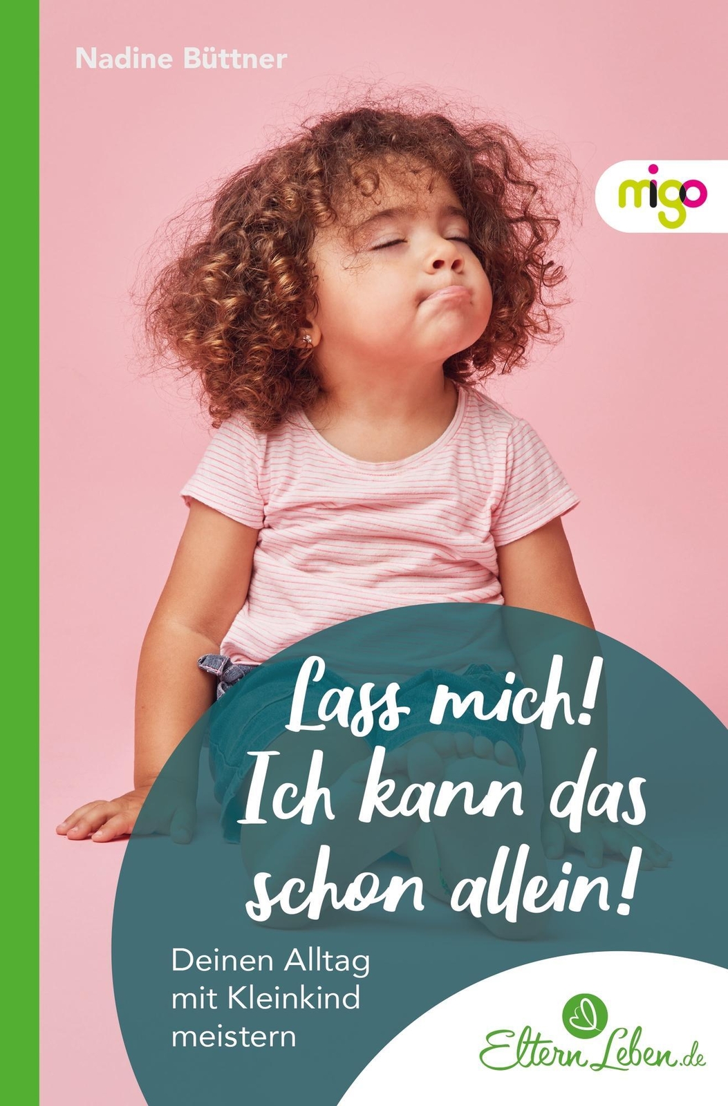Lass Mich Ich Kann Das Schon Allein Deinen Alltag Mit Kleinkind