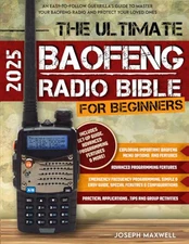 The Ultimate Baofeng Radio Bible for Beginners: An Easy-to-Follow Guerrilla's Gu