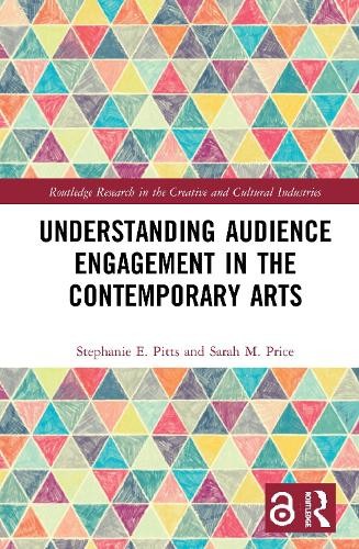 Understanding Audience Engagement in the Contemporary Arts - 9780367358884