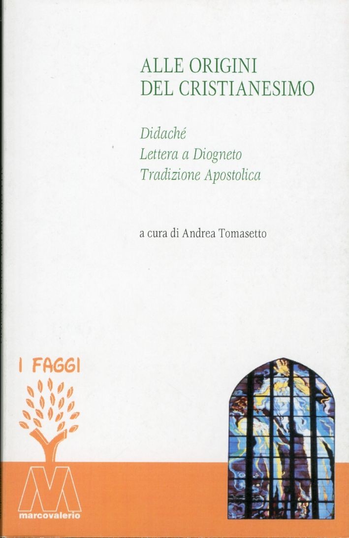Libri Alle Origini Del Cristianesimo. Didache, Lettera A Diogneto, Tradizione Ap