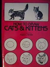 How to Draw Cats and Kittens Paperback Frank C. Smith