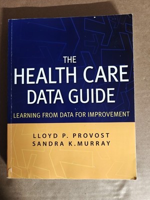 Health Care Data Guide : Learning from Data for Improvement by Sandra K. Murray