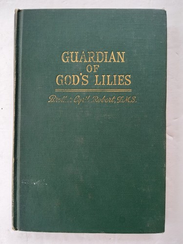 GUARDIAN of GOD'S LILIES GLORIOUS ST. JOSEPH Brother Cyril Robert 1945 HC Book - Picture 2 of 24