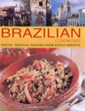 Brazilian Cooking: Exotic, Tropic... by Carla Barboza Pinto Paperback / softback