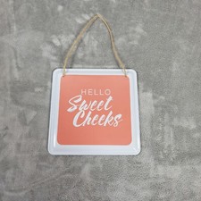 "Hello Sweet Cheeks" Funny Bathroom Wall Sign Metal Plaque Humorous Home Decor