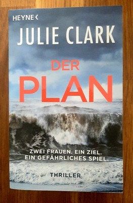 DER PLAN Julie Clark * Thriller * Zwei Frauen  Ein Ziel. Ein gefährliches Spiel 