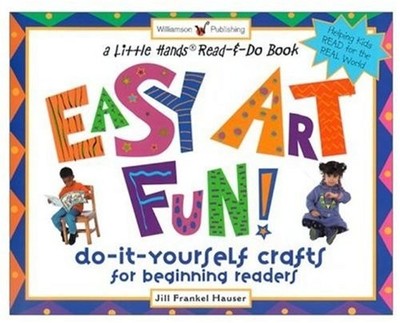 Easy Art Fun!: Do-it-yourself Craft..., Hauser, Jill Fr