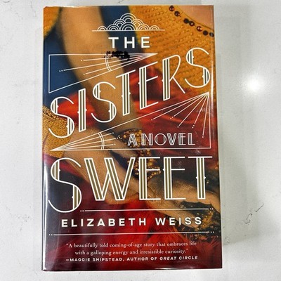 The Sisters Sweet Elizabeth Weiss Coming-of-Age Historical Fiction Debut Novel