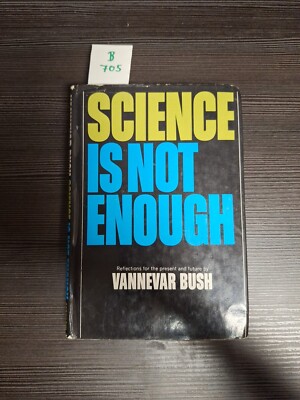 Science Is Not Enough Vannevar Bush 1967 Hardcover Ex-Library Essays Scientist 