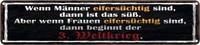 Blechschild 10X46 Cm Wenn MäNner Frauen EifersüChtig Spruch Zitat Deko Geschenk