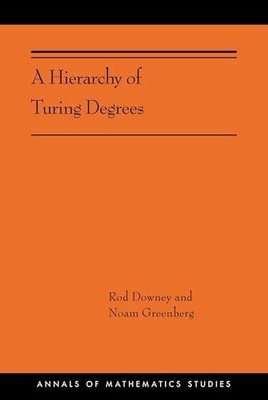 A Hierarchy of Turing Degrees: A Transfinite Hierarchy Buch PRINCETON UNIV PR