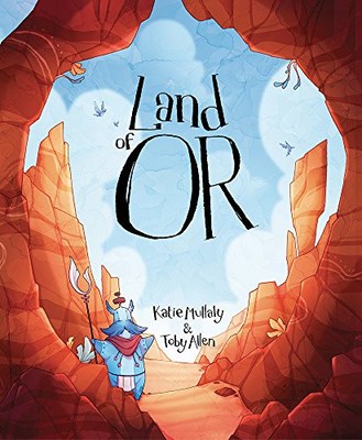 LAND OF OR By Katie Mullaly & Michael Rago - Hardcover **BRAND NEW**