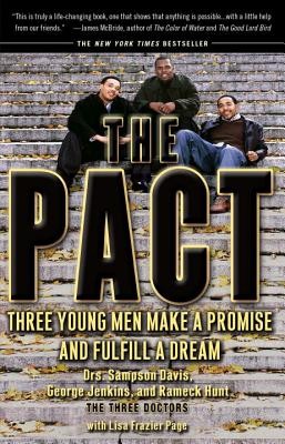 The Pact: Three Young Men Make a Promise and Fulfill a Dream by Sampson Davis, 