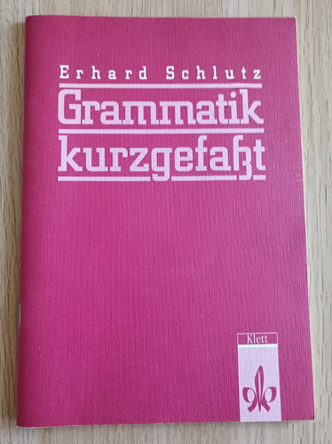 Erhard Schlutz - Klett "Grammatik kurzgefasst" ISBN 3-12-320240-2